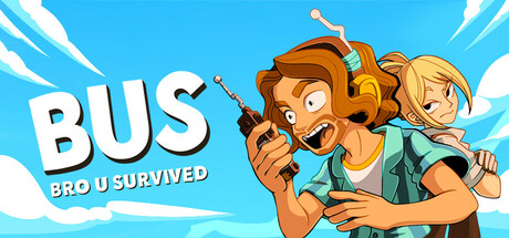 BUS: Bro u Survived Banner