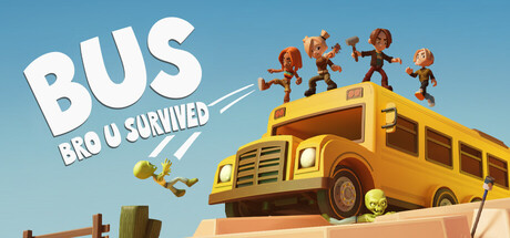 BUS: Bro u Survived