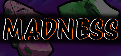MADNESS