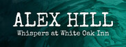 Alex Hill: Whispers at White Oak Inn