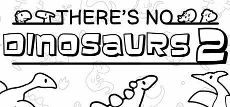 There's No Dinosaurs 2 banner image