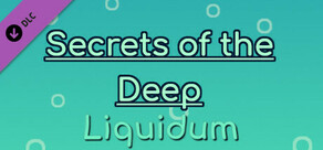 Liquidum - Secrets of the Deep