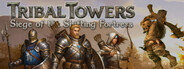 Tribal Towers - Siege of the Shifting Fortress
