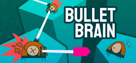 Bullet Brain