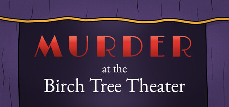 Murder at the Birch Tree Theater