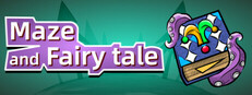Maze and Fairy tale
