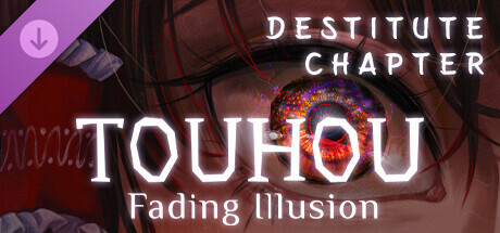 Touhou: Fading Illusion - Destitute Chapter banner image