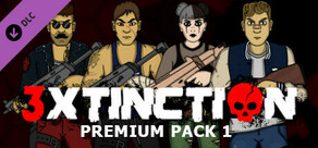 3XTINCTION - Premium Pack 1