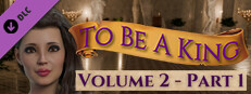 To Be A King Volume 2 - Part 1 game capsule image