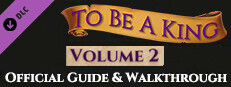 To Be A King Volume 2 - Official Guide game capsule image