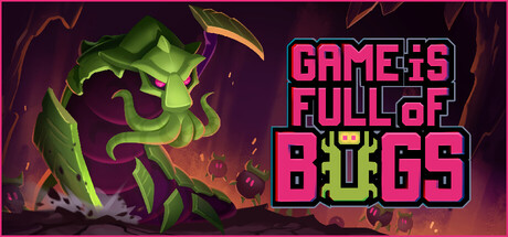Game is Full of Bugs