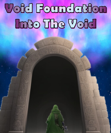 Void Foundation: Into The Void