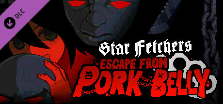 Star Fetchers : Escape from Pork Belly