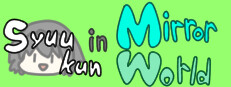 Syuukun in Mirror World