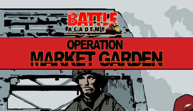 Battle Academy - Operation Market Garden on Steam