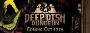 Deep Dish Dungeon