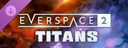 EVERSPACE™ 2 - Titans