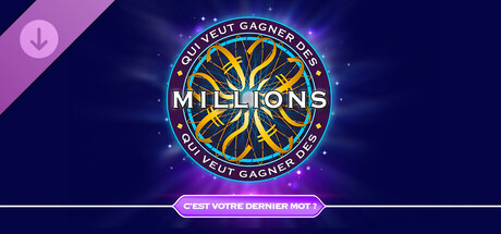 Qui Veut Gagner Des Millions ? - C’est votre dernier mot ? DLC