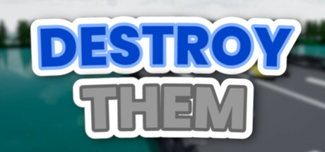 Destroy Them ! banner image