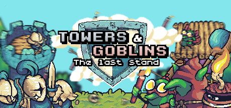 Towers & Goblins: The Last Stand Cheat Engine/CT