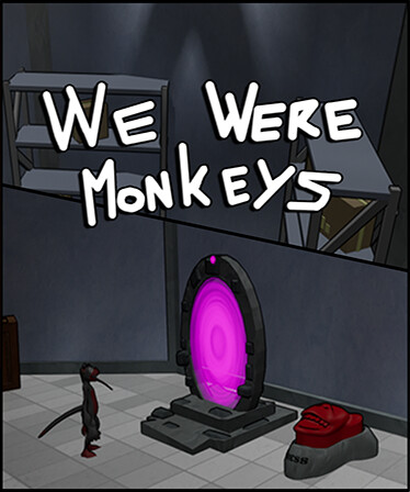 We Were Monkeys