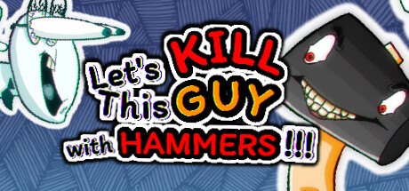 Let's KILL This GUY with HAMMERS!!! steam charts