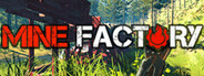 Mine Factory