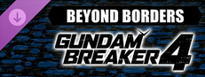 GUNDAM BREAKER 4 - Story Mission DLC 5 - BEYOND BORDERS