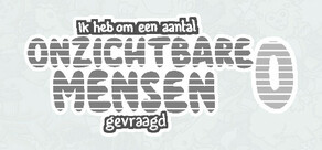 Ik heb om een aantal onzichtbare mensen gevraagd 0
