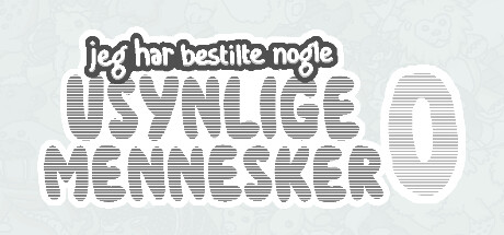 Jeg har bestilt nogle usynlige mennesker 0