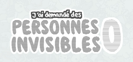 J'ai demandé des personnes invisibles 0