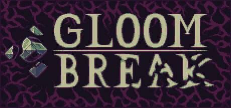 Gloom Break
