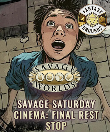 Fantasy Grounds - Savage Saturday Cinema: Final Rest Stop