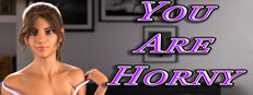 You Are Horny