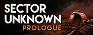 Sector Unknown - Prologue
