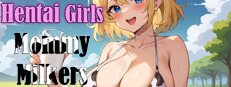 Hentai Girls : Mommy Milkers