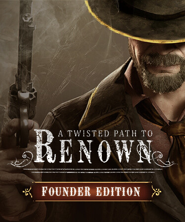 A Twisted Path To Renown - Founder Edition