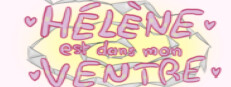 Hélène est dans mon Ventre.