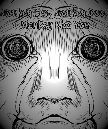 Monkey See, Monkey Doo, Monkey Kiss You