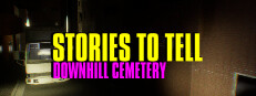 Stories to Tell [Alpha 2] - Downhill Cemetery