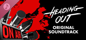 Heading Out - Original Soundtrack