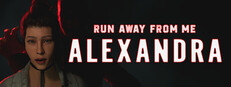 Run away from me: Alexandra