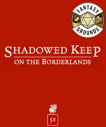 Fantasy Grounds - Shadowed Keep on the Borderlands