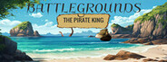 Battlegrounds : The Pirate King