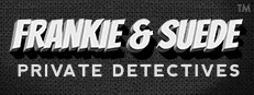 Frankie and Suede Private Detectives