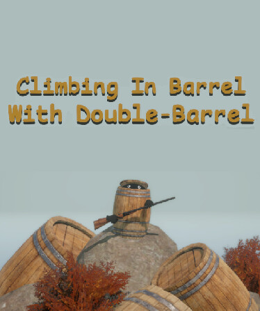 Climbing In Barrel With Double-Barrel