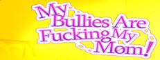 My Bullies Are Fucking My Mom!