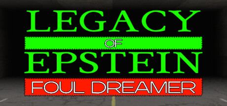 Legacy of Epstein: Foul Dreamer banner image