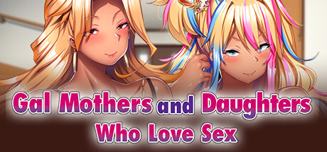 Gal Mothers and Daughters who love sex Cheat Engine/CT