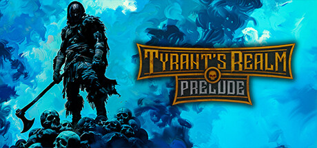 Tyrant's Realm: Prelude Cheat Engine/CT